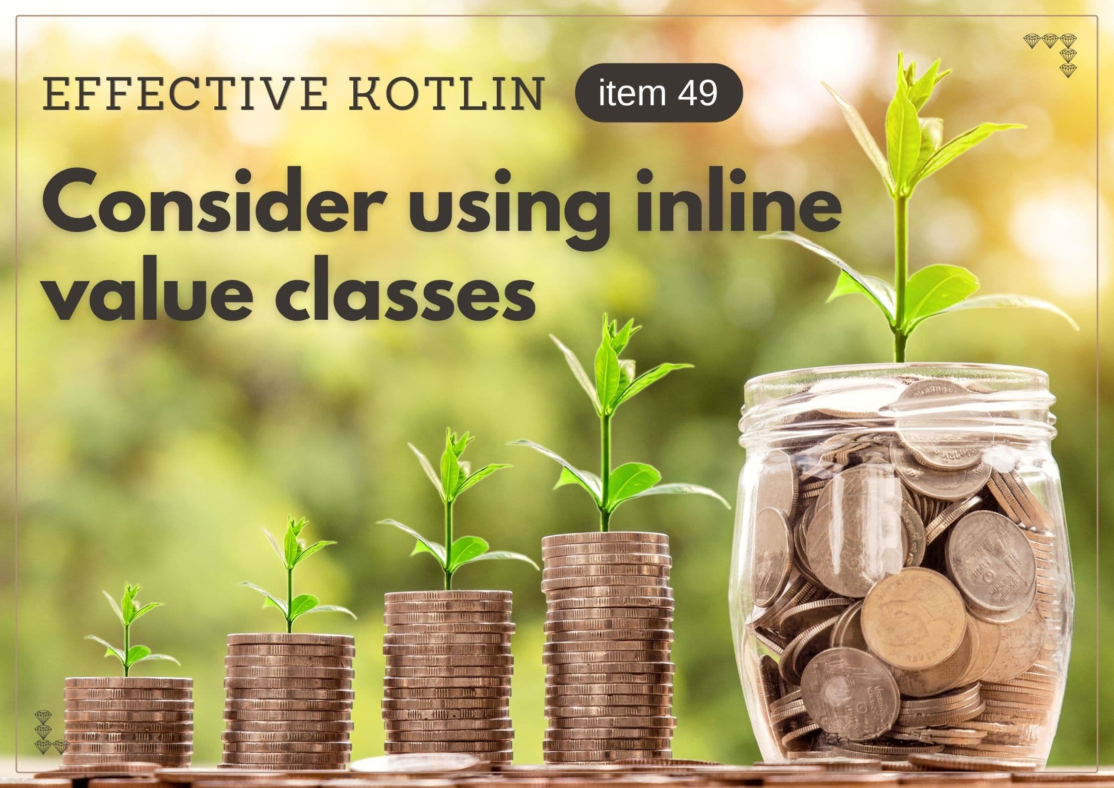 Effective Kotlin Item 52: Consider using inline value classes