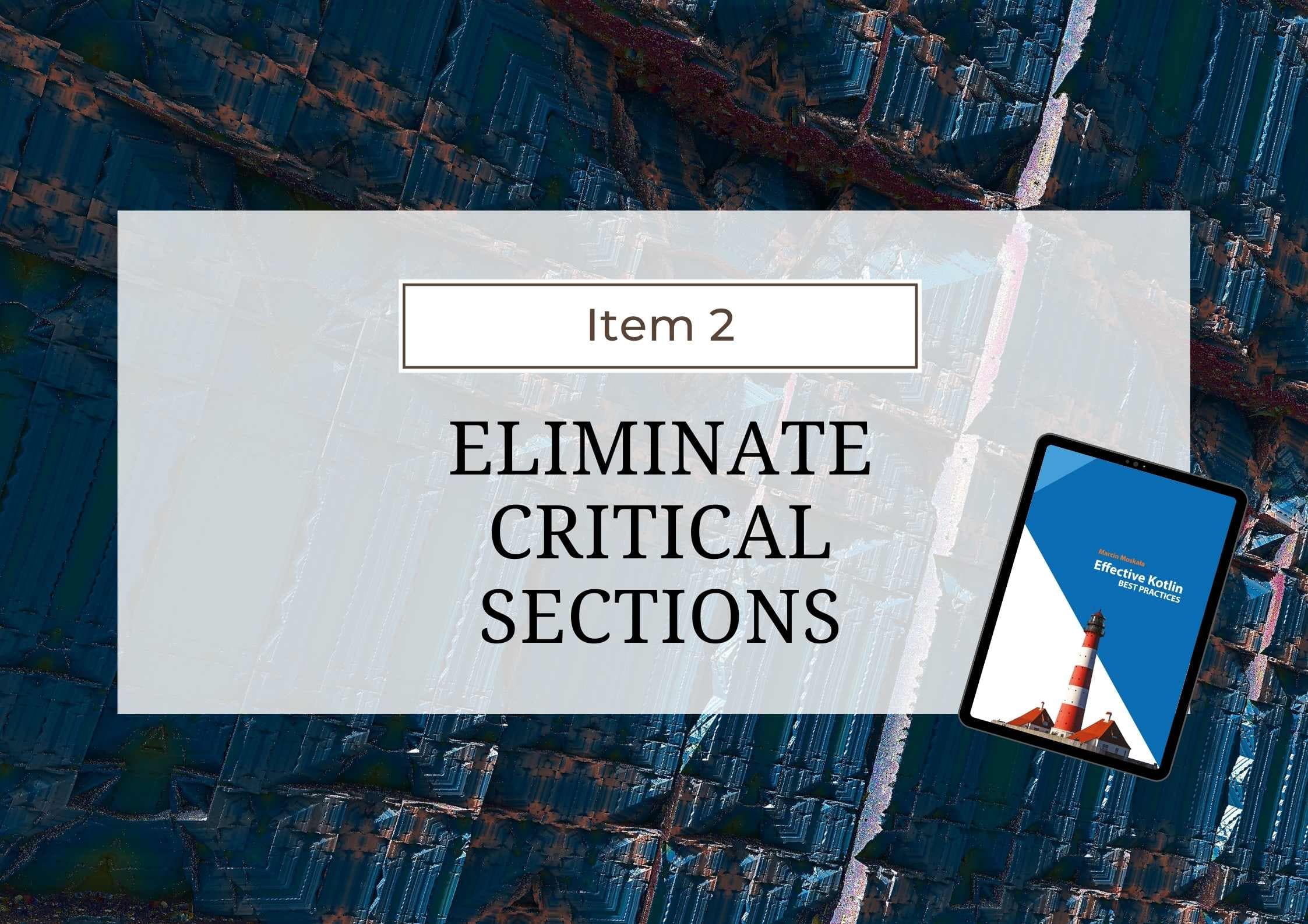 Effective Kotlin Item 2: Eliminate critical sections