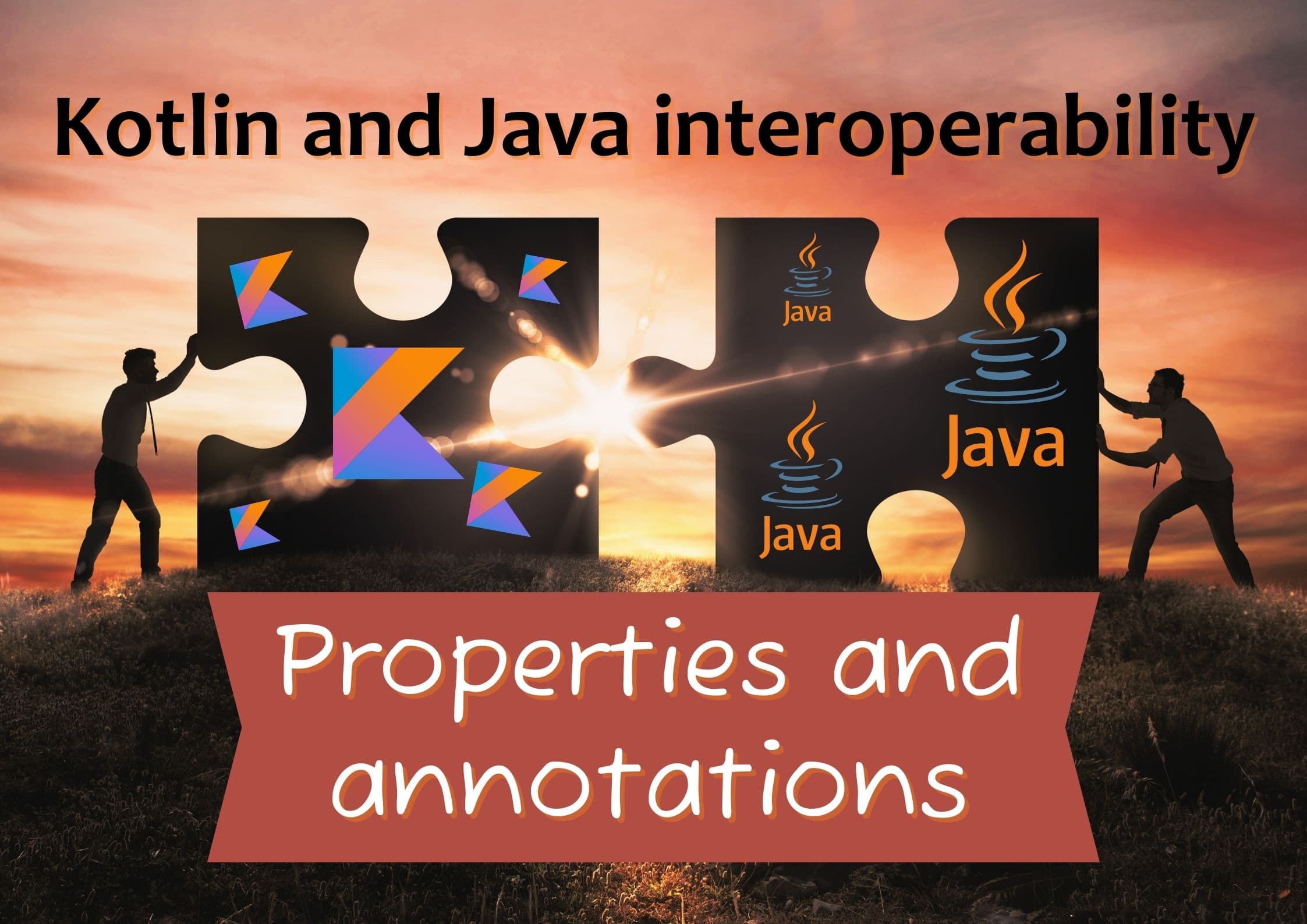 Kotlin and Java interoperability: Properties and annotations