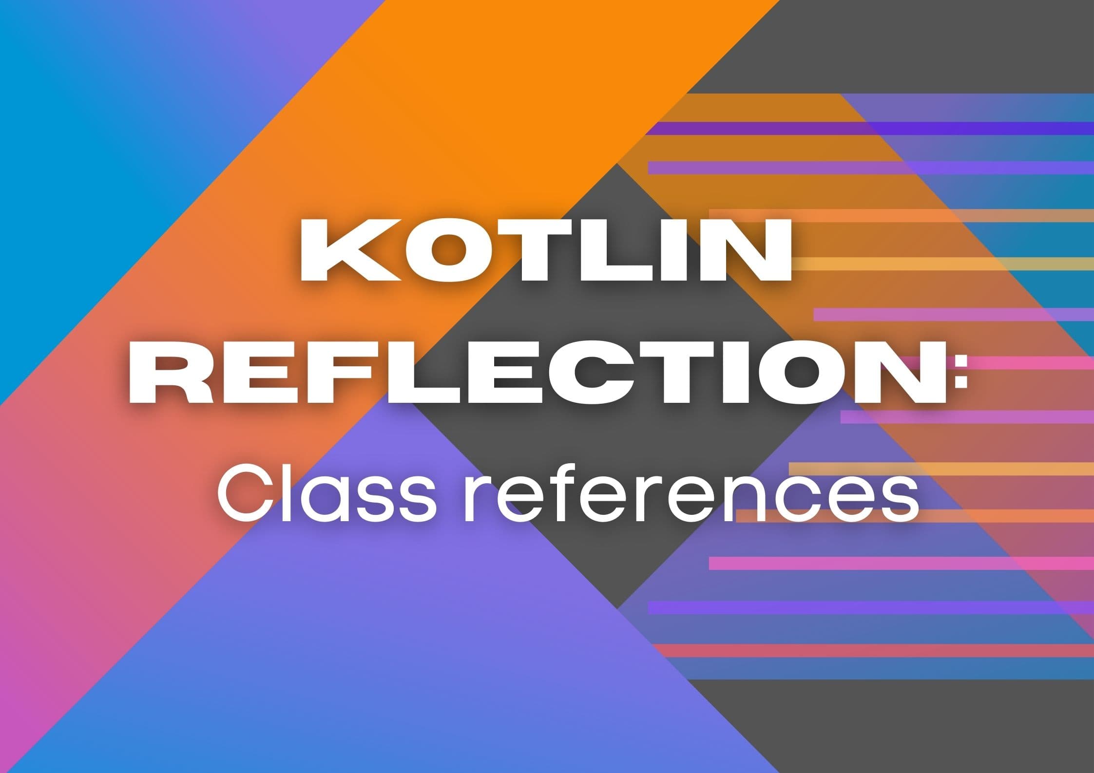 Kotlin Reflection: Class references