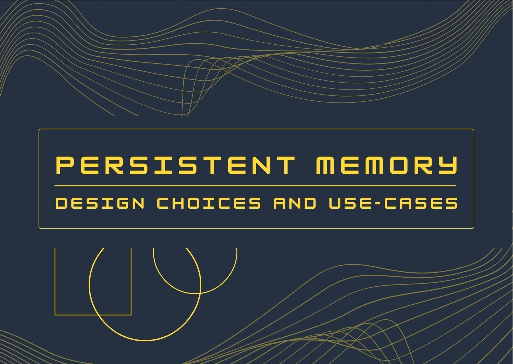 Persistent memory design choices and use-cases
