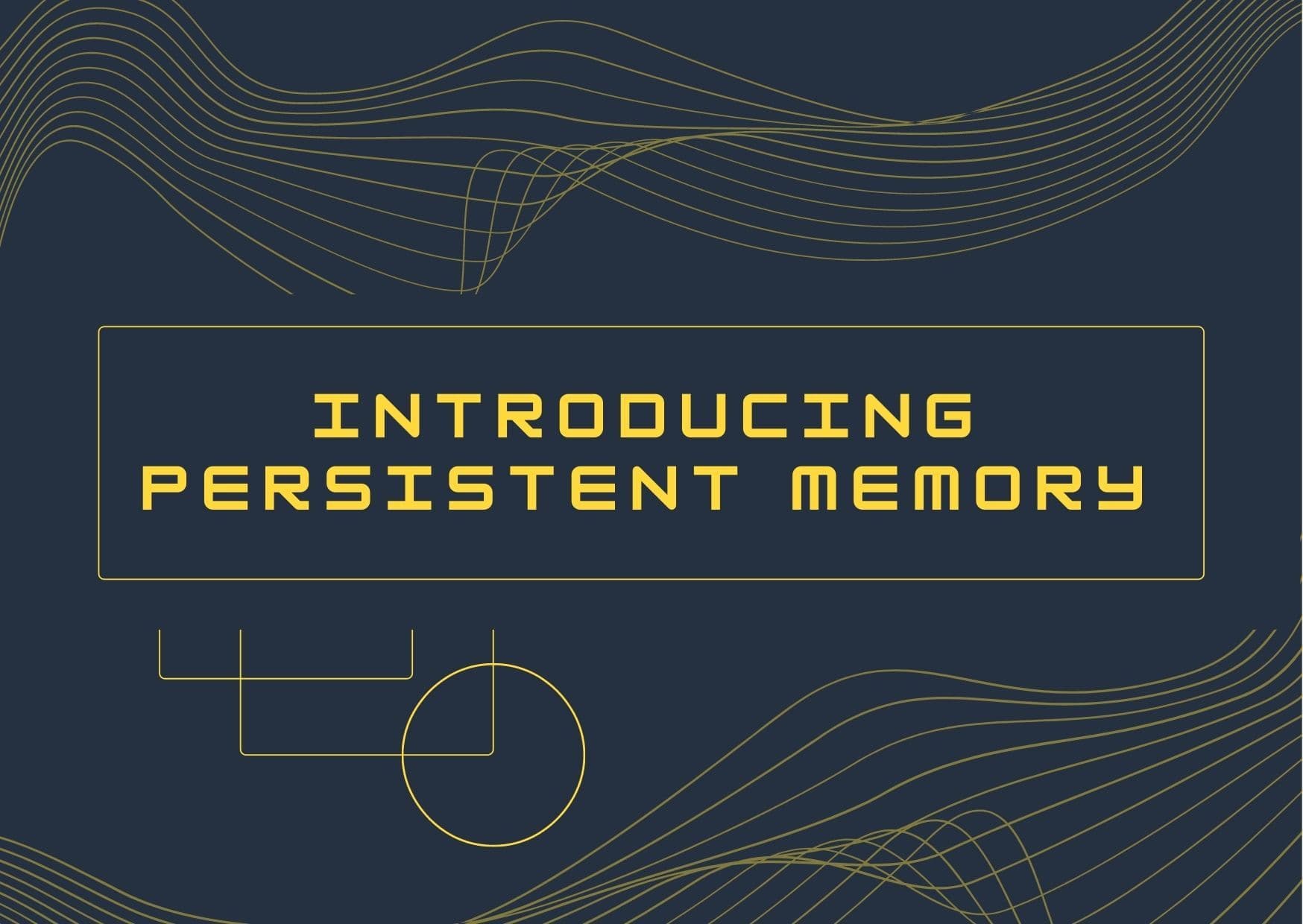 Introducing persistent memory